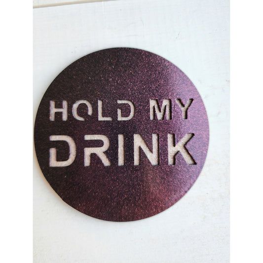 Hold My Drink -Set of 4 for Home Bar & Parties– Funny Metal Coasters