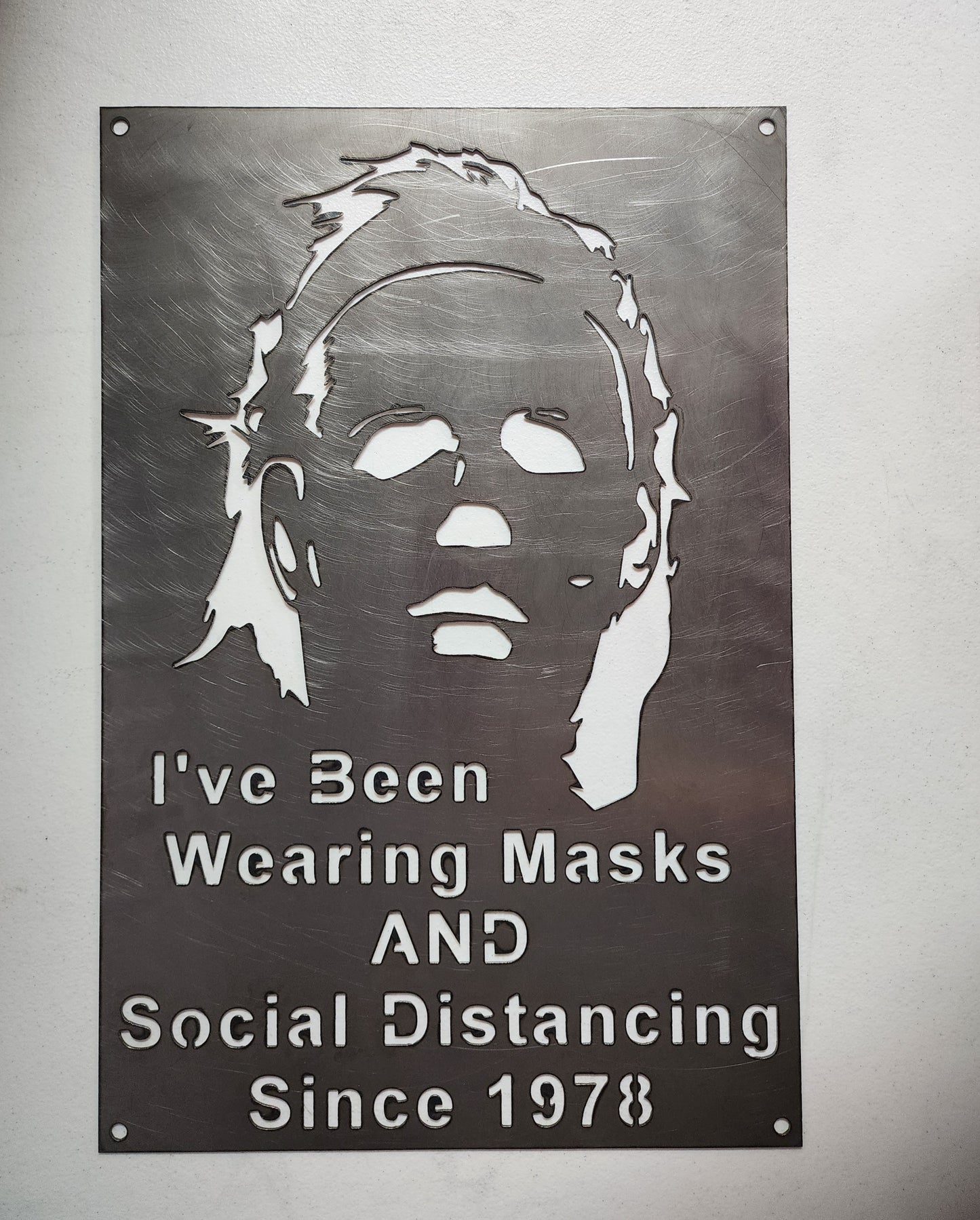 I've Been Wearing Masks & Social Distancing Since 1978 – Horror-Inspired Metal Wall Sign