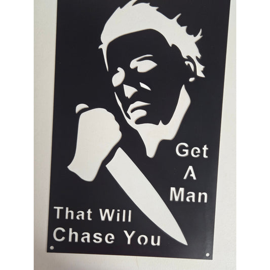 "Get a Man That Will Chase You" – Horror-Inspired Metal Wall Sign with Knife Silhouette