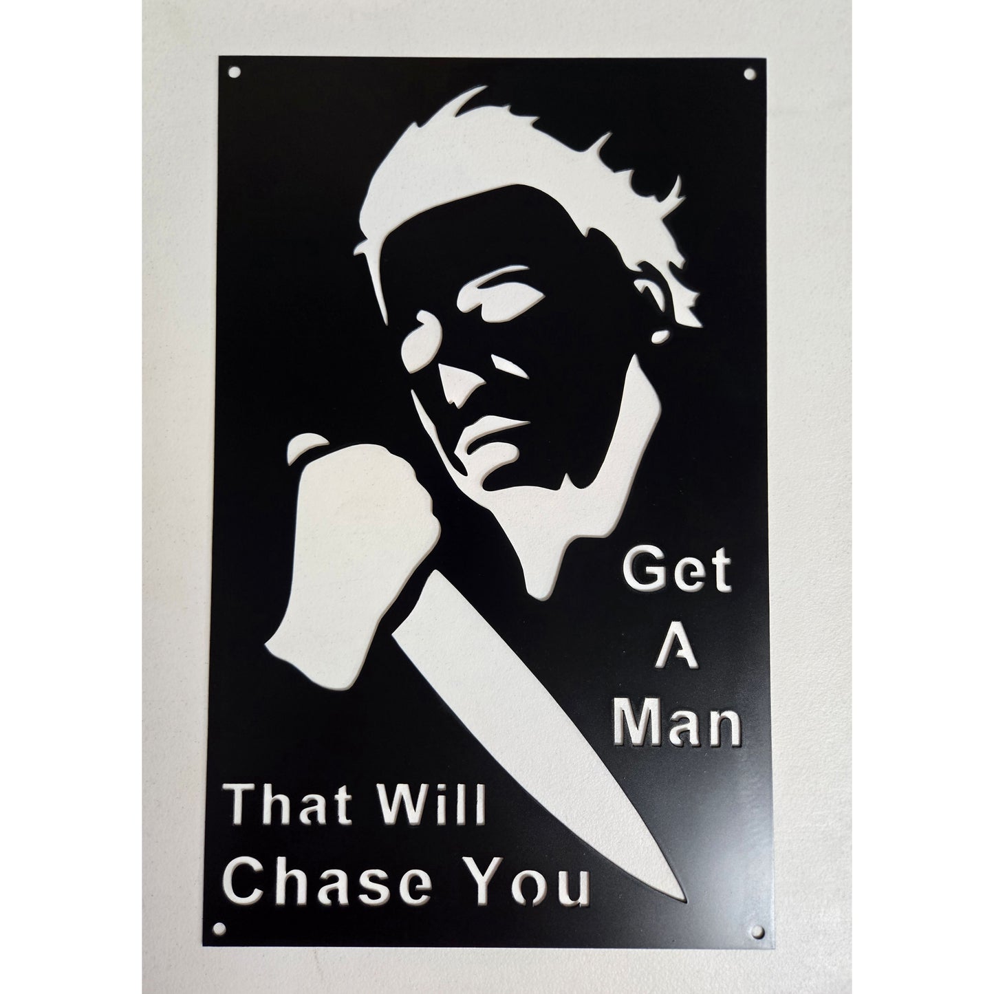 "Get a Man That Will Chase You" – Horror-Inspired Metal Wall Sign with Knife Silhouette