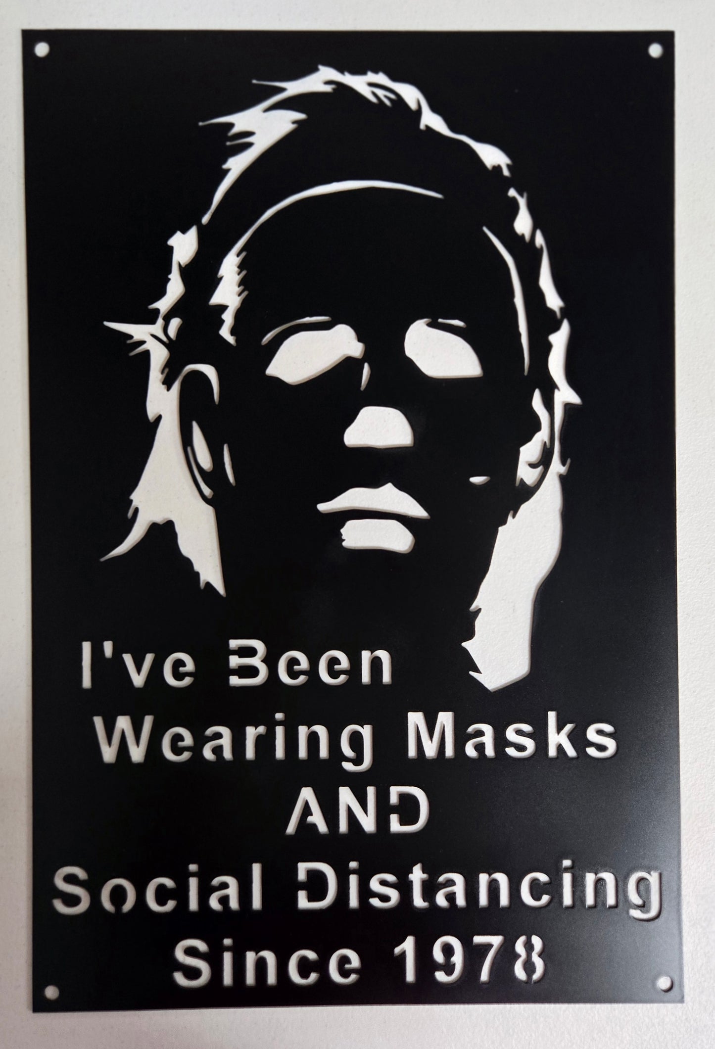 I've Been Wearing Masks & Social Distancing Since 1978 – Horror-Inspired Metal Wall Sign