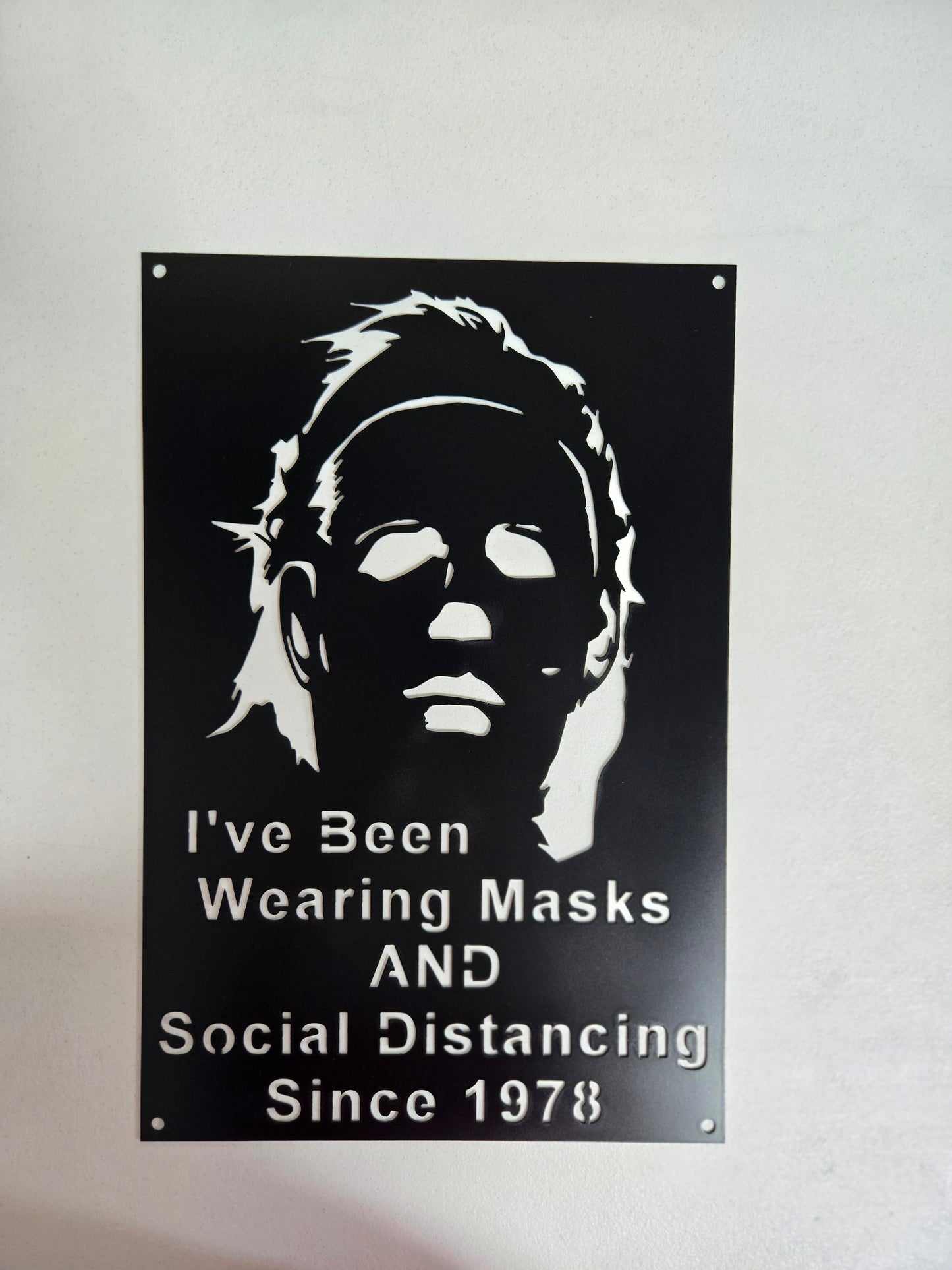 I've Been Wearing Masks & Social Distancing Since 1978 – Horror-Inspired Metal Wall Sign