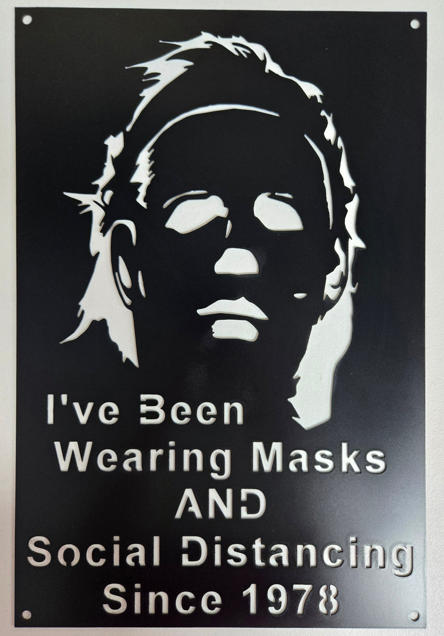 I've Been Wearing Masks & Social Distancing Since 1978 – Horror-Inspired Metal Wall Sign