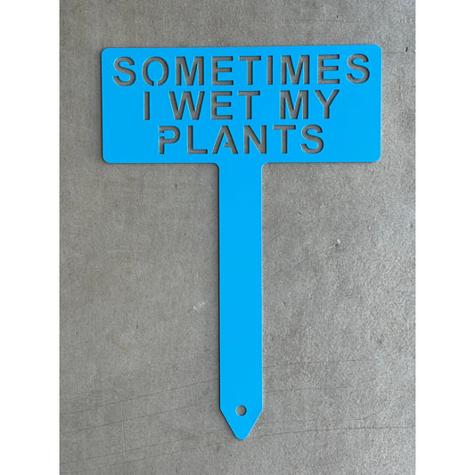 Sometimes I Wet My Plants Sign – Funny Garden Decor – 10.5"x14" Metal Garden Sign