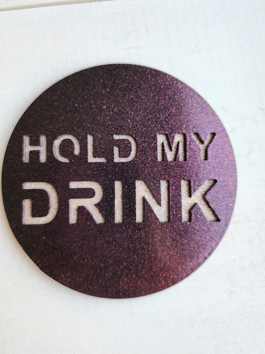 Hold My Drink -Set of 4 for Home Bar & Parties– Funny Metal Coasters