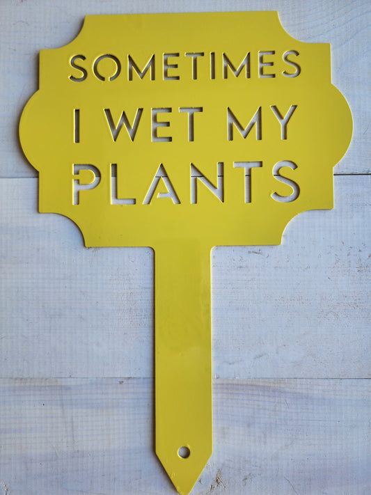 Funny Metal Garden Sign – "Sometimes I Wet My Plants" – Yard Stake