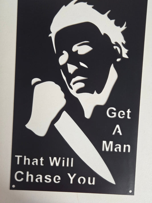 "Get a Man That Will Chase You" – Horror-Inspired Metal Wall Sign with Knife Silhouette