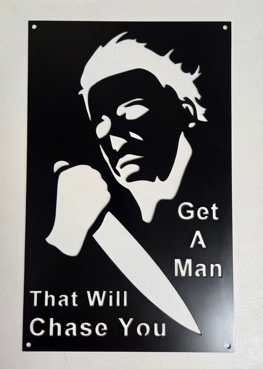 "Get a Man That Will Chase You" – Horror-Inspired Metal Wall Sign with Knife Silhouette