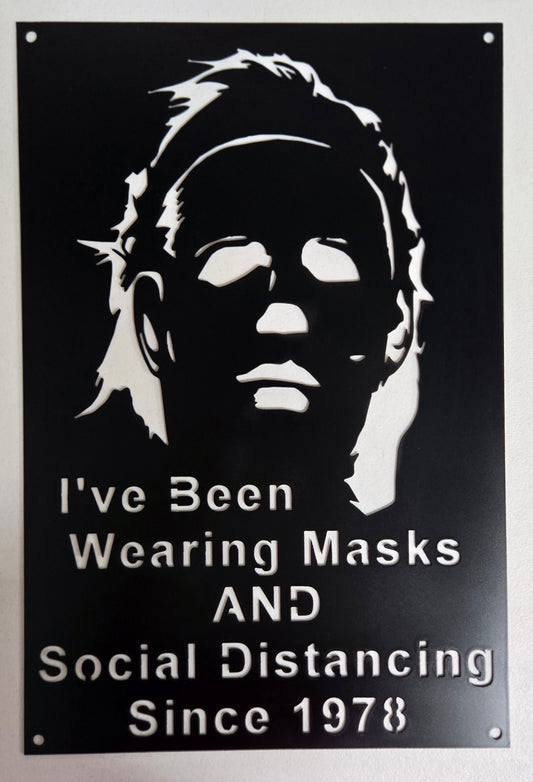 I've Been Wearing Masks & Social Distancing Since 1978 – Horror-Inspired Metal Wall Sign